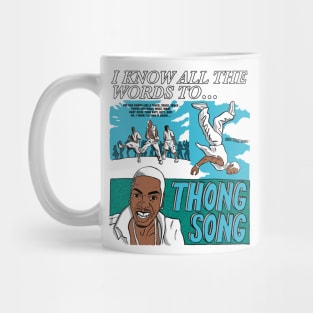 I know all the words to Thong Song Mug